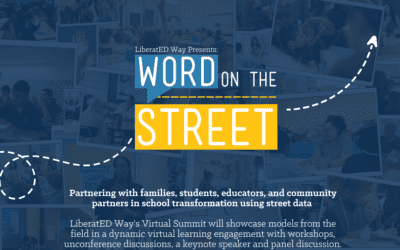 LiberatED Way’s Word on the Street Virtual Summit Focuses on Street Data and Empowers Student Voice